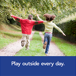 Play outside every day