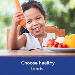 Choose healthy foods