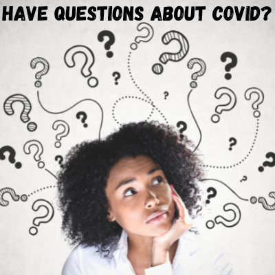 Have questions about covid?