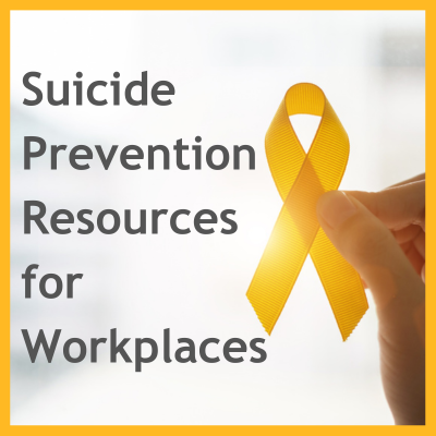 Suicide Prevention Resources for Workplaces