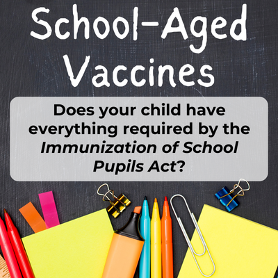 school-aged vaccines: does your child have everything required by the Immunizations of School Pupils Act?