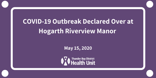 COVID-19 Outbreak Declared Over at Hogarth Riverview Manor